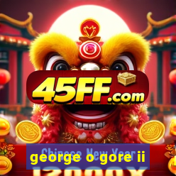 george o gore ii